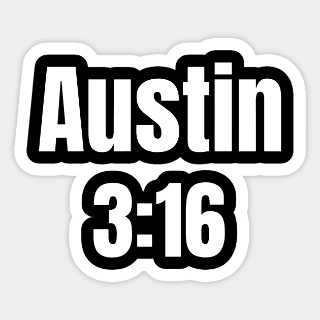 Austin 3:16 stone cold Sticker by Amusing Aart.